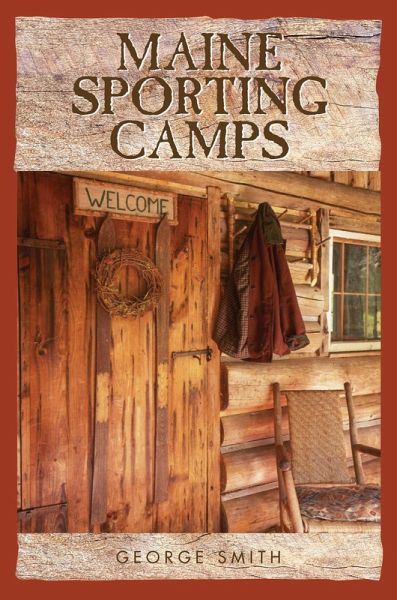 Maine Sporting Camps (eBook, ePUB) Maine Sporting Camps (eBook, ePUB)