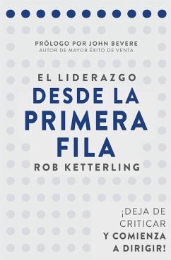 El liderazgo desde la primera fila (eBook, ePUB) - Ketterling, Rob