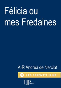 Félicia ou mes Fredaines (eBook, ePUB) - Andréa de Nerciat, André-Robert