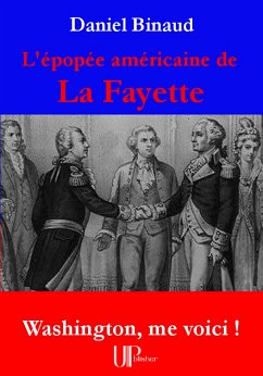 L'épopée américaine de La Fayette (eBook, ePUB) - Binaud, Daniel