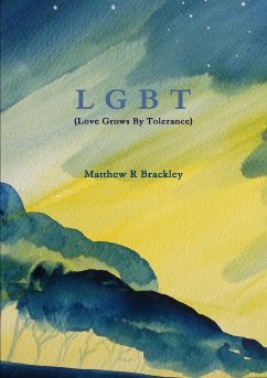 LGBT (Love Grows By Tolerance) - Brackley, Matthew R