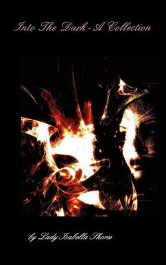 Into The Dark - A Collection - Shores, Lady Isabella Fa