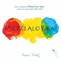 ¡Mézclalo Bien! (Mix It Up! Spanish Edition) - Tullet, Herve