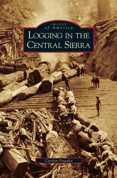 Logging in the Central Sierra - Fregulia, Carolyn