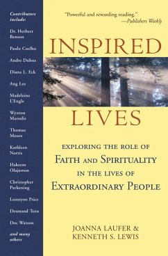 Inspired Lives: Exploring the Role of Faith and Spirituality in the Lives of Extraordinary People - Laufer, Joanna; Lewis, Kenneth S.