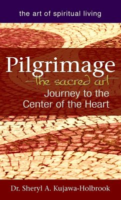 Pilgrimage-The Sacred Art - Kujawa-Holbrook, Sheryl A.