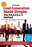 Lead Generation Made Simple: The P.E.R.F.E.C.T. Method Manual