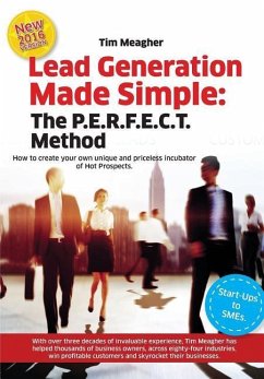 Lead Generation Made Simple: The P.E.R.F.E.C.T. Method Manual - Meagher, Timothy Joseph