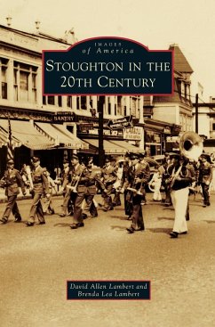 Stoughton in the 20th Century - Lambert, David Allen; Lambert, Brenda Lea