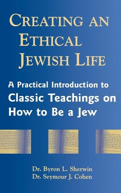 Creating an Ethical Jewish Life - Sherwin, Byron L.; Cohen, Seymour