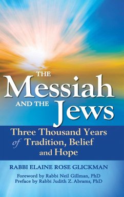 The Messiah and the Jews - Glickman, Rabbi Elaine Rose