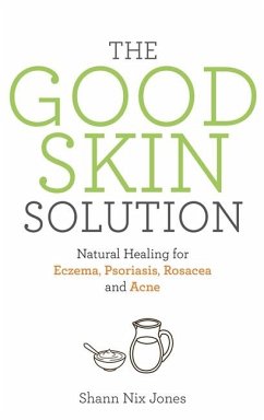 The Good Skin Solution - Nix Jones, Shann