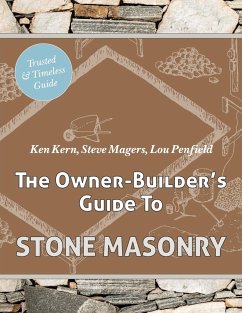 The Owner Builder's Guide to Stone Masonry - Kern, Ken; Magers, Steve; Penfield, Lou