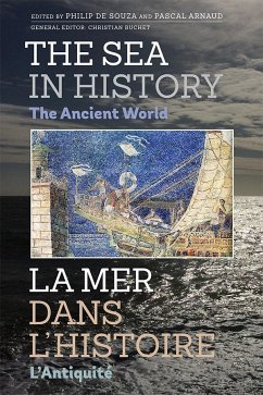 The Sea in History - The Ancient World - De Souza, Philip; Arnaud, Pascal; Buchet, Christian