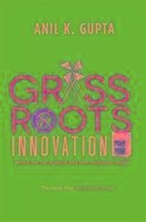 Grassroots Innovation - Gupta, Anil K