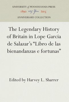 The Legendary History of Britain in Lope Garcia de Salazar's Libro de Las Bienandanzas E Fortunas