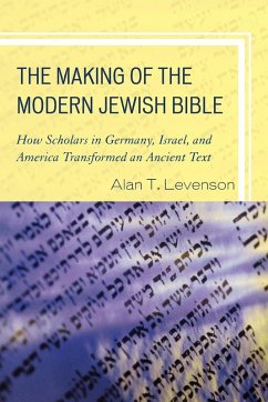 The Making of the Modern Jewish Bible - Levenson, Alan T.