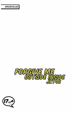 Forgive me outside inside - &