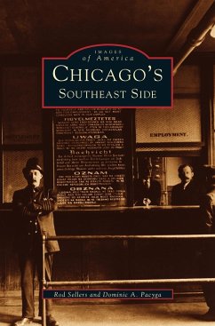 Chicago's Southeast Side - Sellers, Rod; Pacyga, Dominic A.