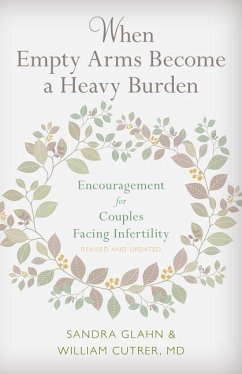 When Empty Arms Become a Heavy Burden - Glahn, Sandra L; Cutrer, William