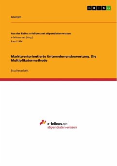 Marktwertorientierte Unternehmensbewertung. Die Multiplikatormethode