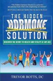 The Hidden Hormone Solution: Discover the Secret to Health and Vitality at Any Age