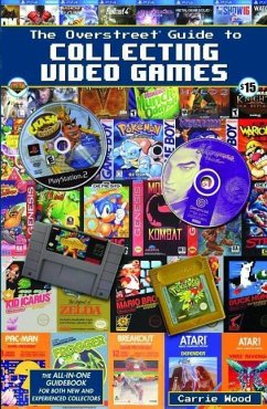 The Overstreet Guide to Collecting Video Games - Wood, Carrie