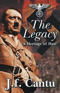 The Legacy: A Heritage of Hate - Cantu, J. F.