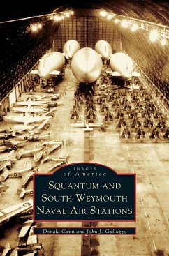 Squantum and South Weymouth Naval Air Stations - Cann, Donald; Galluzzo, John J.