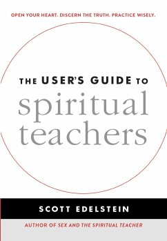 The User's Guide to Spiritual Teachers - Edelstein, Scott