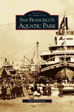 San Francisco's Aquatic Park - Pickelhaupt, Bill