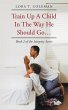Train Up A Child In The Way He Should... - Bild 1