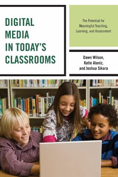 Digital Media in Today's Classrooms - Wilson, Dawn; Alaniz, Katie; Sikora, Joshua