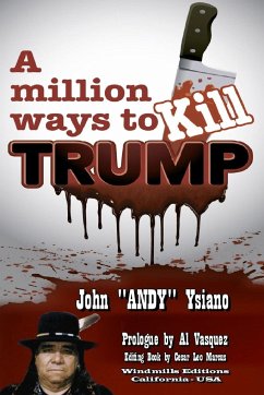 A Million Ways to Kill TRUMP - Ysiano, John "ANDY"