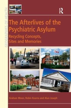 The Afterlives of the Psychiatric Asylum - Moon, Graham; Kearns, Robin
