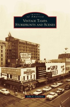 Vintage Tampa Storefronts and Scenes - Cinchett, John V.