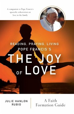 Reading, Praying, Living Pope Francis's the Joy of Love - Rubio, Julie Hanlon