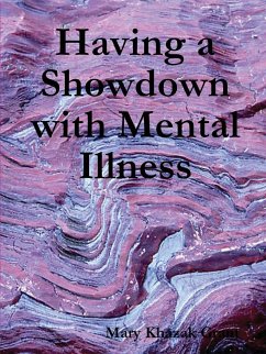 Having a Showdown with Mental Illness - Grant, Mary Khazak