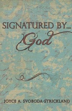 Signatured By....God - Svoboda-Strickland, Joyce A.