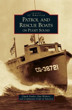 Patrol and Rescue Boats on Puget Sound - Fowler, Chuck; Withers, Dan; Combatant Craft of America