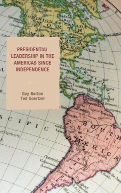 Presidential Leadership in the Americas since Independence - Burton, Guy; Goertzel, Ted