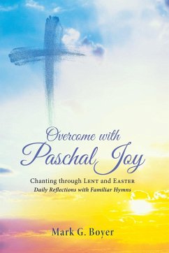 Overcome with Paschal Joy - Boyer, Mark G.