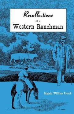 Recollections of a Western Ranchman - French, William; French, Captain William