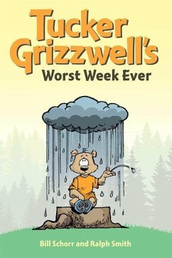 Tucker Grizzwell's Worst Week Ever - Schorr, Bill; Smith, Ralph