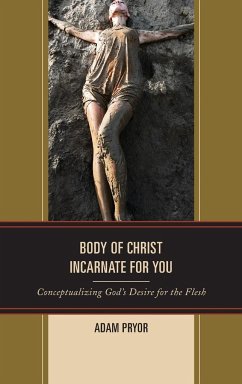 Body of Christ Incarnate for You - Pryor, Adam