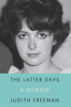 The Latter Days: A Memoir - Freeman, Judith