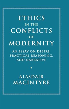 Ethics in the Conflicts of Modernity - MacIntyre, Alasdair (University of Notre Dame, Indiana)