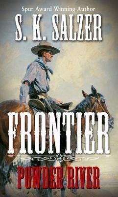 Frontier: Powder River - Salzer, Susan K.