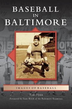 Baseball in Baltimore - Flynn, Tom