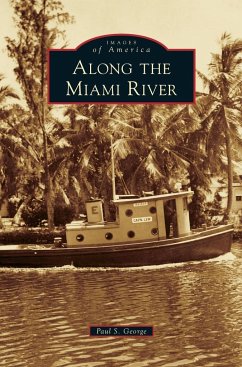 Along the Miami River - George, Paul S.